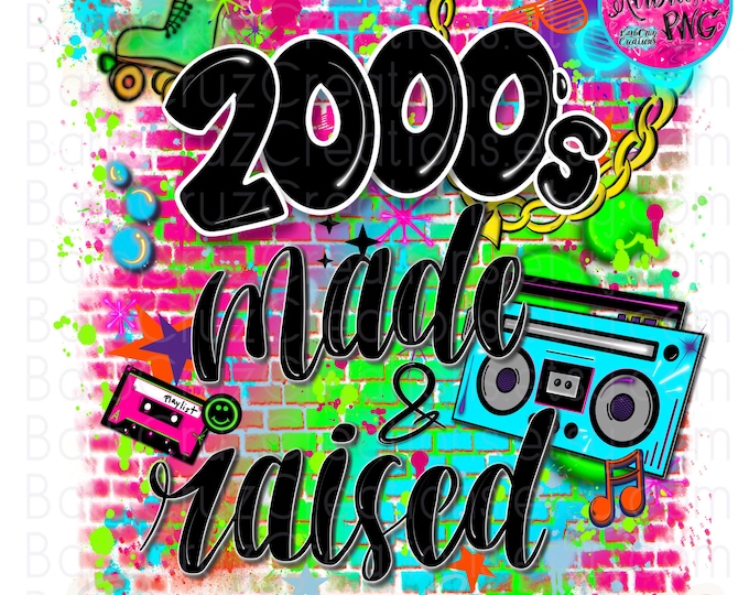 2000's made and raised airbrush png / trendy airbrush Background / 90s baby / digital airbrush / sublimation png / vintage / girl / Hip Hop