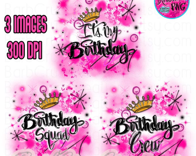 Birthday Squad, Crew Airbrush PNG, It's My Birthday, Family, Sublimation, clipart, Digital Downloads, shirt, invitation, Pink, Graffiti, 90s