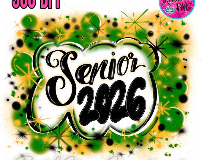Senior 2026, Airbrush png, School Colors Green, gold, Class of 2026, Graduate, Sublimation Design, Digital, Graffiti png, 12th grade