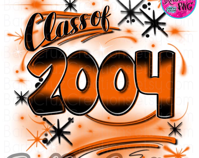 Airbrush png, Class of 2004, orange, black, Senior, 2004, Sublimation Design, Graffiti, High School Senior, Graduate, Reunion, Graduation