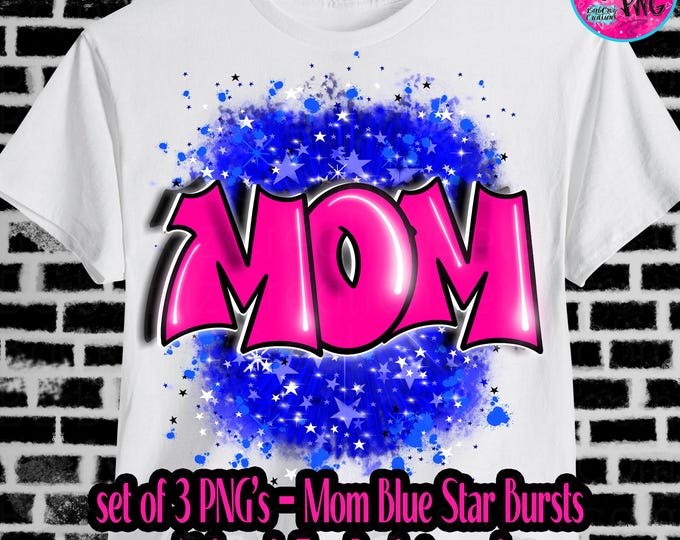 Mom Airbrush PNG, Blue Shining Stars Bursts Design (Digital Download) Mother, Airbrush Apparel Designs, Background, Backdrop, sublimation