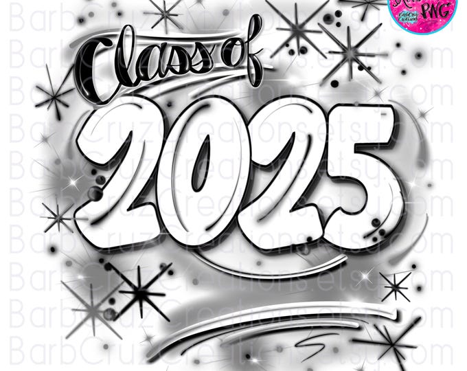 Airbrush png, Class of 2025, Senior, 2025, Sublimation Design, Digital, Graffiti Art, High School Senior, College, Graduate, Reunion