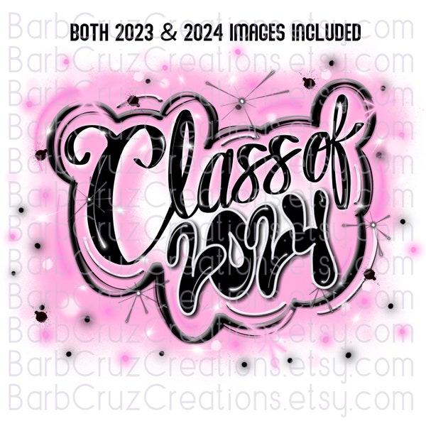 Airbrush Class of 2024 & 2023 Light Pink, Senior 2024, Sublimation Design, Digital Graffiti Art, png, Heat Transfer, High School, College