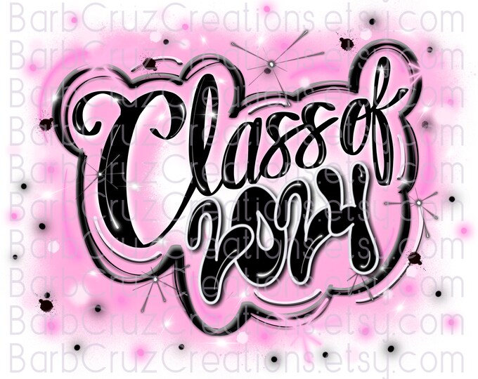 Airbrush png, Class of 2024, 2023, Reunion, Light Pink, Senior 2024, Sublimation Design, Graffiti Art, Heat Transfer, High School, College