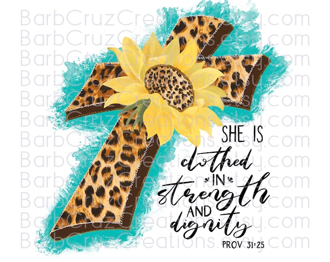 Sunflower Digital Art, She is clothed in strength, Leopard Cross, png, digital downloads, sublimation design, sublimation transfer, clip art