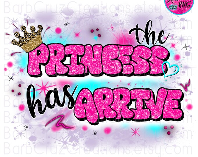 Airbrush png, The Princess has arrived, Backgrounds, Clipart, sublimation designs, tshirt, heat transfer, Birthday Princess, Pink, Teal