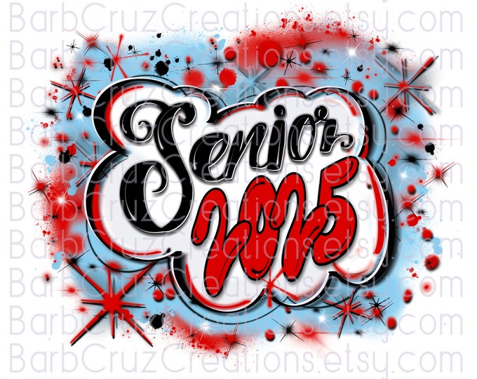 Senior 2025, High School, Class of 2025, Graduate, Airbrush, Sublimation Design, Digital, Graffiti, png, jpg, 12th grade, Light blue, red