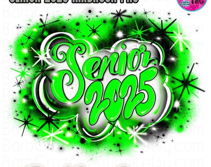 Airbrush png, Senior 2025, High School, Class of 2025, Sublimation, Digital, Graffiti, Senior, 12th, Graduate, bright green, Hip Hop Retro
