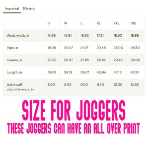 May include: Size chart for joggers, displaying measurements in inches. Includes waist width, hips, inseam, length, and ankle cuff circumference for sizes S through 3XL. Text at the bottom reads "SIZE FOR JOGGERS THESE JOGGERS CAN HAVE AN ALL OVER PRINT."