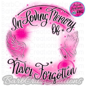 In loving Memory of, Airbrush png, Never Forgotten, Pink, RIP, DTG Designs, Digital Downloads, Custom, Memorial, Airbrush Template, frame