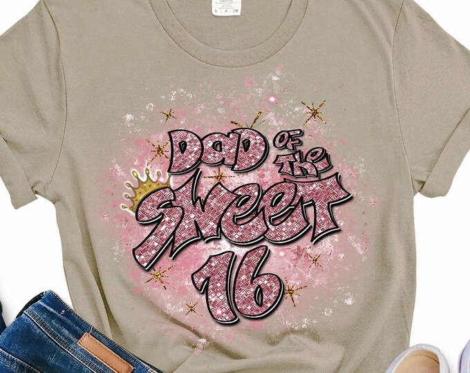 Airbrush png, Dad of the Sweet 16, glitter, Retro Sixteen bday, Birthday, Sublimation Designs, Old School Graffiti Vintage Shirt png