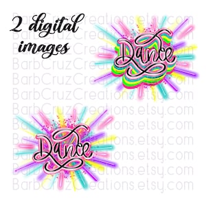 May include: Two digital images of the word "Dance" in black script with a pink, yellow, blue, and green neon light effect. The word is surrounded by a burst of neon light rays.