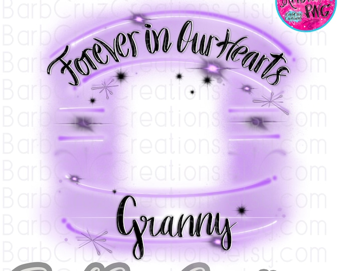 Airbrush png, Forever In Our Hearts Granny, In Memory of, Sublimation Designs, frame, Custom memorial shirt png, lavender, light purple, RIP