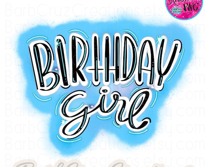 Airbrush png, Birthday Girl Blue, Digital Graffiti, Celebration, Party Shirt png, clipart, sublimation, Hip Hop, Digital Downloads, blue