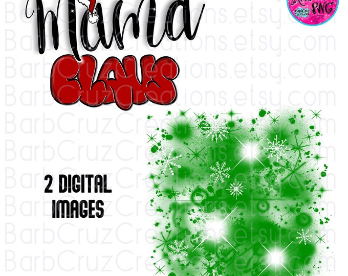 Airbrush png, Mama Claus, Green, snowflakes, graffiti art, Holiday, Merry Christmas Sublimation Image, Holiday, Mom, Baby Announcement Shirt