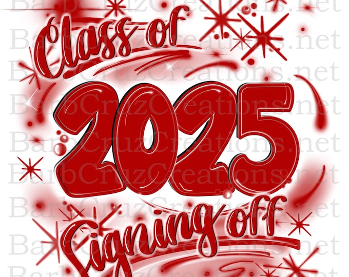 Senior 2025 png School colors, red, white, Signing off, High School, Class of 2025, Graduate, Airbrush, Sublimation Design, Graffiti, 12th