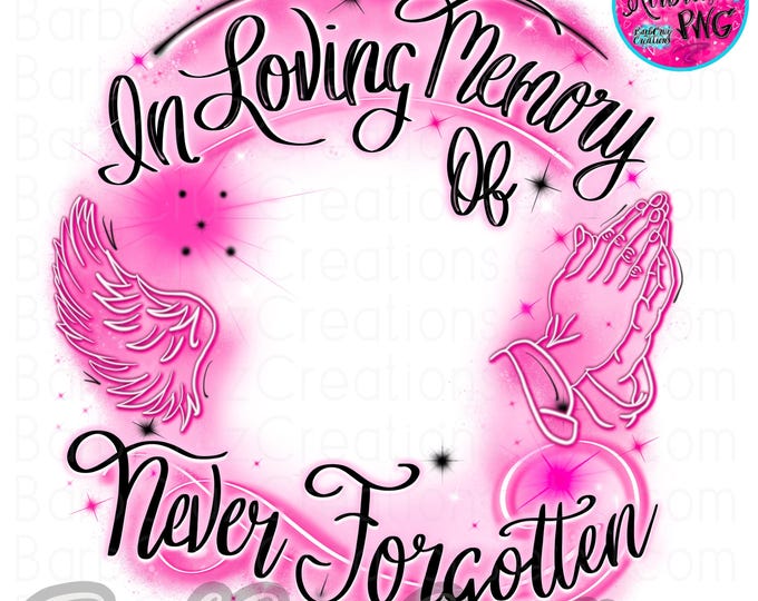 In loving Memory of, Airbrush png, Never Forgotten, Pink, RIP, DTG Designs, Digital Downloads, Custom, Memorial, Airbrush Template, frame