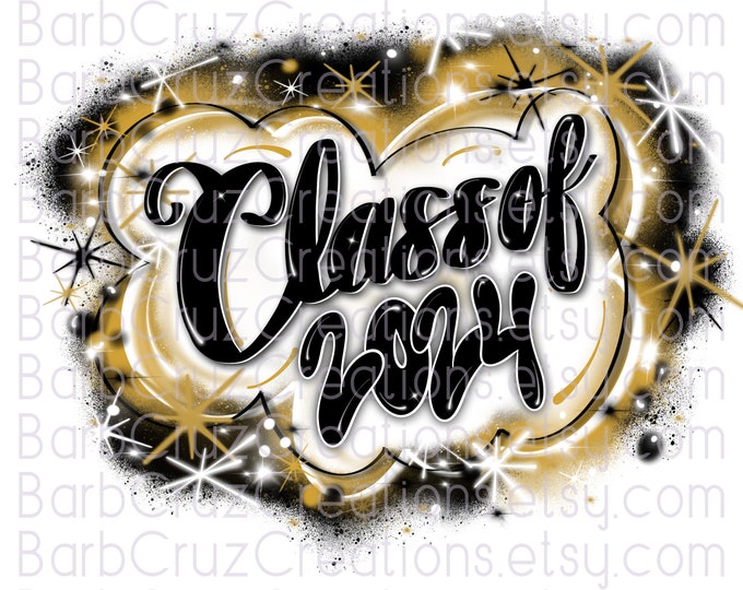 Class of 2024, 2023, Airbrush, Senior, Sublimation Design, Digital Download, Graffiti Art, png, Heat Transfer, High School, College Senior