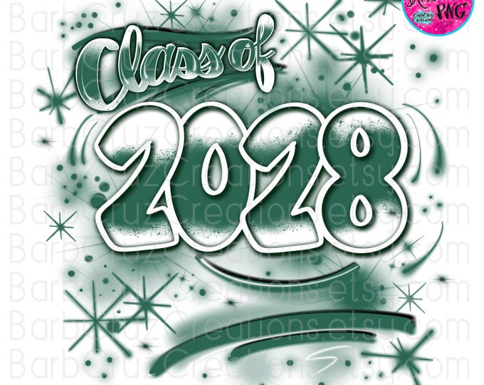 Airbrush png, Class of 2028, hunter green, Hip Hop, Senior, Digital Airbrush, Graffiti png, Sublimation, Graduate, school reunions, class of