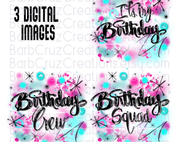It's My Birthday, 3 images, Birthday Crew, Birthday Squad, Sublimation Designs, png, jpg, Digital Downloads, shirt, invitation, party