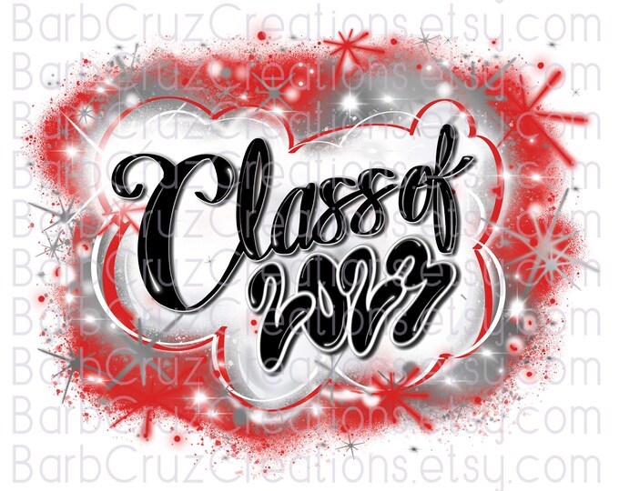 Class of 2023, Airbrush, Senior, 2023, Sublimation Design, Digital Download, Graffiti Art, png, Heat Transfer, High School, College Senior