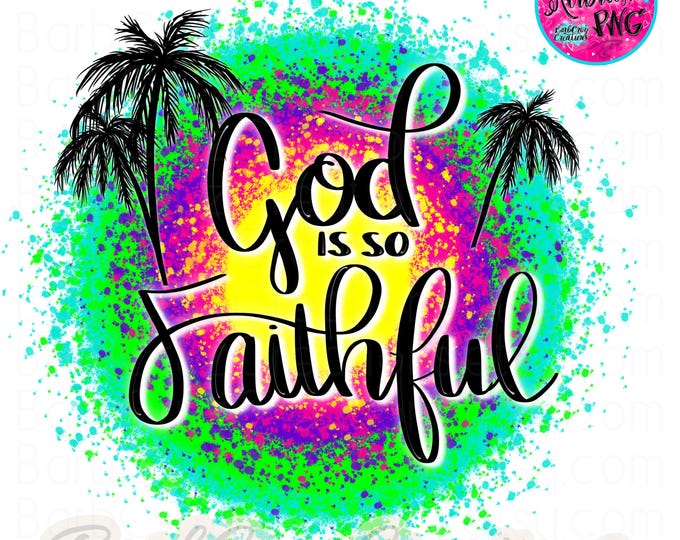 Airbrush God is so Faithful, Blue Background, Sublimation Designs, Digital Downloads, png, clipart, Heat Transfers, Waterslides