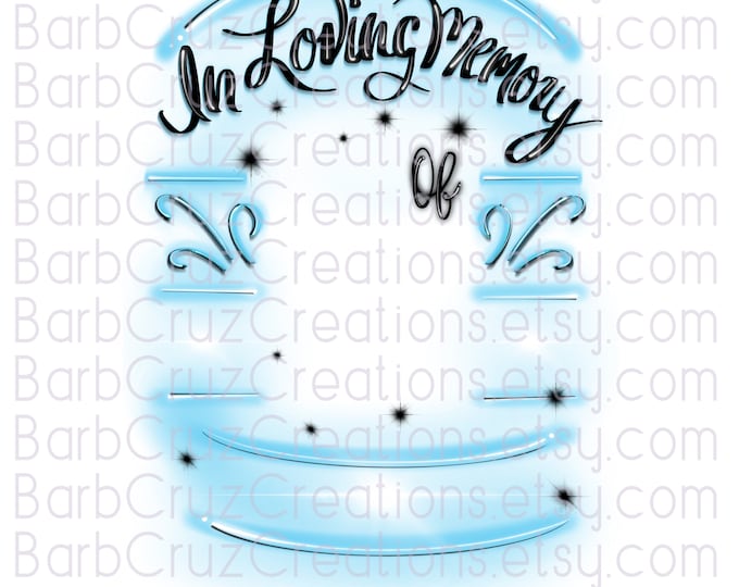 In loving Memory of, RIP, Airbrush png, Sublimation Designs, Digital Downloads, png, jpg, Custom memorial shirt png, Airbrush Frame, Loved