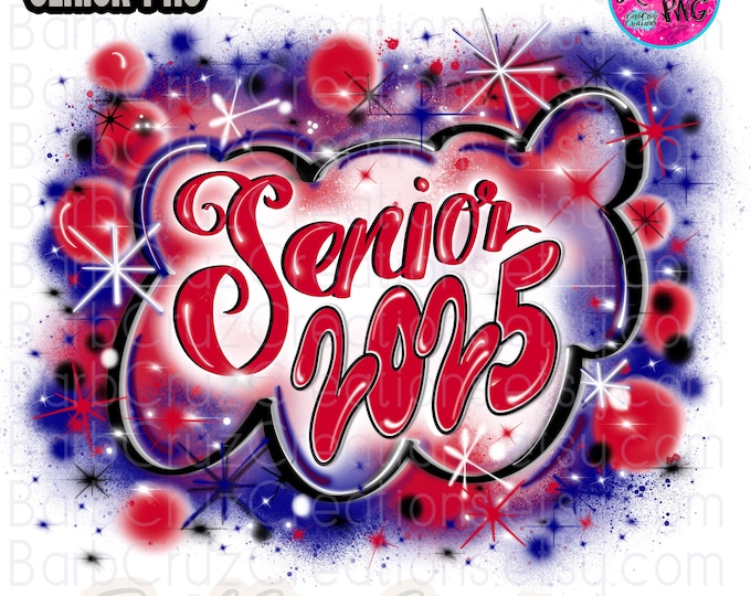 Airbrush png, Senior 2025, High School, Class of 2025, Graduate, retro, Sublimation Design, Graffiti, 12th grade, blue, red, reunion