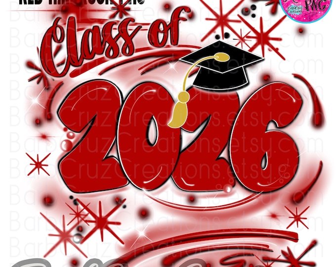 Airbrush png, Class of 2026, Retro Trendy Grad Sublimation Design, Graffiti, High School Senior, College Senior, red, Reunion, Graduate