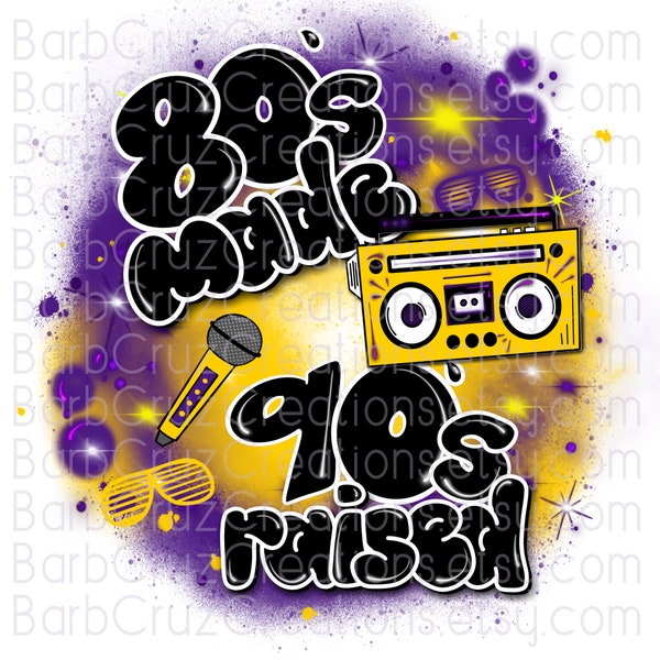 80's made, 90's raised, airbrush, 80's, 80s baby, sublimation transfer, digital download, png, clipart, sublimation png, vintage, 80's girl