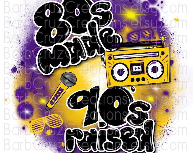 80's made, 90's raised, airbrush, 80's, 80s baby, sublimation transfer, digital download, png, clipart, sublimation png, vintage, 80's girl