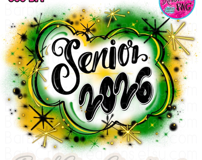 Senior 2026 Airbrush Graffiti PNG, Class of, High School, Graduate, Hip Hop, Sublimation Design, Digital Downloads, Alumni, green, yellow