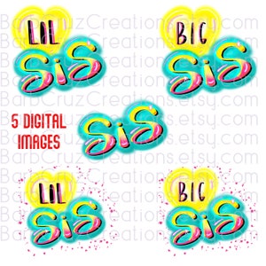 Airbrush, Lil Sis, Big Sis, New Sister, Older sister, Digital png, png, Sublimation Designs, Digital Downloads, Airbrush shirts, clipart