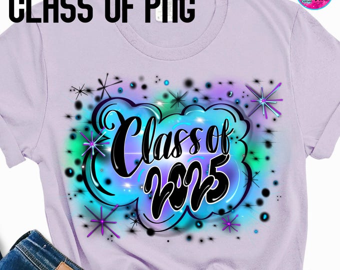 Airbrush Senior 2025, class of 2025, Sublimation Design, Digital Airbrush, Graffiti, png, High School Senior, College Senior, Graduate
