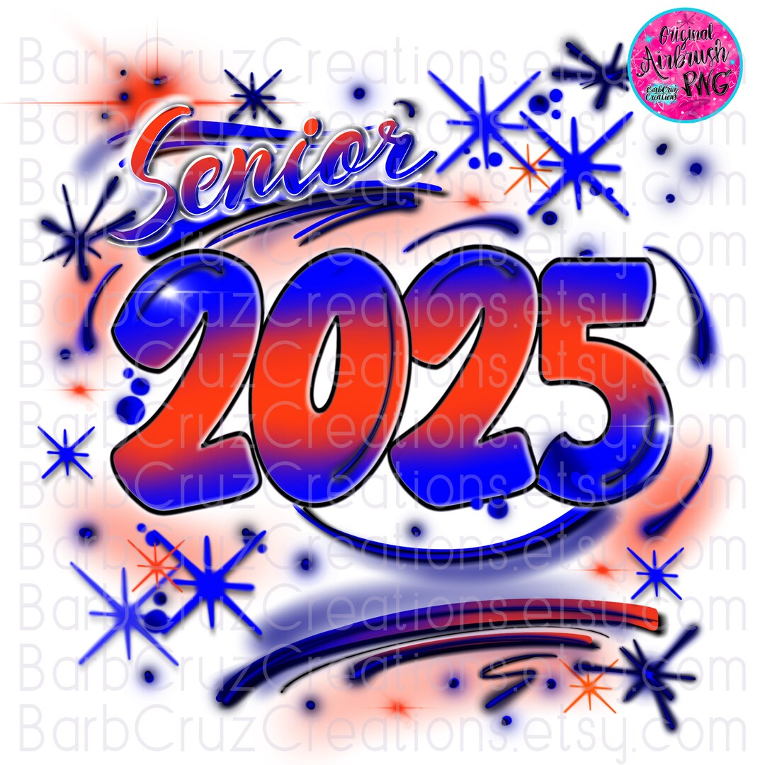 Airbrush Png Senior 2025 Sublimation Design Graffiti Art Png Jpg Heat Transfer High Airbrush Png Senior 2025 Sublimation Design Graffiti Art Png Jpg Heat Transfer High