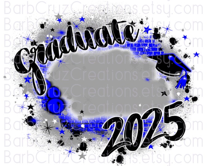 Airbrush png, Grad, Graduate, Senior 2025, Add your photo, Class of, Sublimation, DTF Graffiti Design, High School, College, Blue Brick Wall