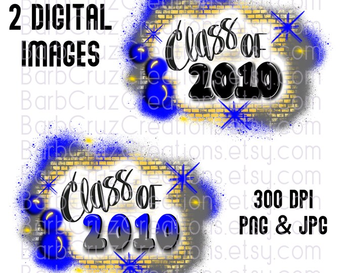 Class of 2010, Airbrush, Sublimation Design, Digital Download, Brick Wall, Graffiti Art, png, Clipart, Heat Transfer, blue, gray, yellow