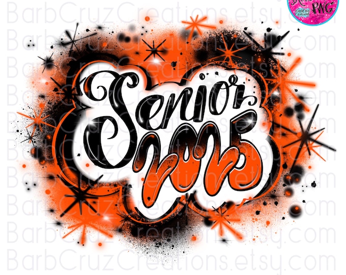 Airbrush png, Senior 2025, High School, Class of 2025, Graduate, Airbrush, Sublimation Design, Digital, Graffiti, 12th grade, orange, black
