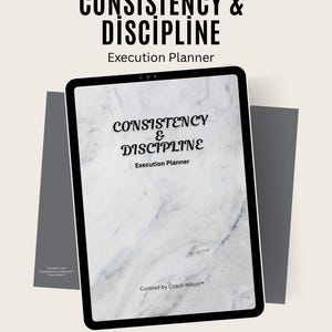 May include: A digital tablet with the text "CONSISTENCY & DISCIPLINE" and "Execution Planner". The tablet's screen shows a marble effect. The words "GET YOURS TODAY" are at the bottom. The planner is curated by Coach NRich.