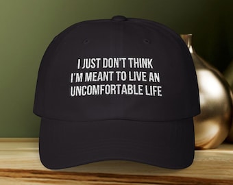 Not meant to live an uncomfortable life White Lotus Quote Embroidered Hat