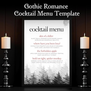 May include: A framed cocktail menu template with the text "Gothic Romance Cocktail Menu Template." The menu features four cocktail names: "skin of a killer," "where have you been loca?", "the forbidden apple," and "hold on tight, spider monkey." The background is a grayscale forest scene.