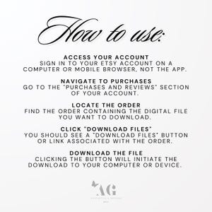 May include: White graphic with instructions on how to download a digital file from Etsy. The text reads "How to use:" followed by steps to access, navigate, locate, and download the file. The image includes the logo "AG Aesthetics & Designs".