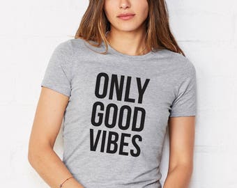 Good vibes only good vibes only shirt good vibes shirt summer shirts funny summer shirts  good vibes t shirt good vibes only tank good vibes