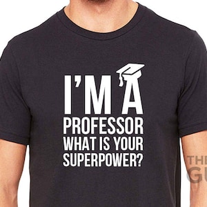 Professor gift professor t shirt professor shirt professor shirts gift for professor gifts for a professor professor gifts professor shirt