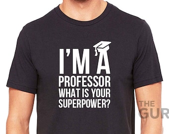 Professor gift professor t shirt professor shirt professor shirts gift for professor gifts for a professor professor gifts professor shirt