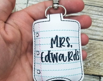 Personalized Notebook Paper Hand Sanitizer Holder, Teacher Hand Sanitizer Holder, Teacher Key Fob, Teach Gift, Back to School, Elementary