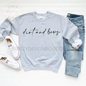 Dirt and Bows Sweatshirt/Mom of Both/ Mothers Day/ No guarantee delivery dates