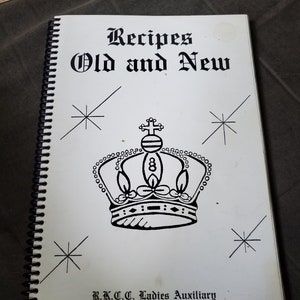 Vintage cookbook, &quot;Recipes Old and New,&quot; published by Richmond Kings Community Centre Ladies Auxiliary, Winnipeg, 1987