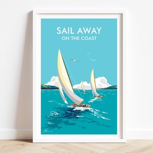 Sail Away quote print, sailing boats travel art print, Dorset prints, SIGNED original art by Geraldine Burles