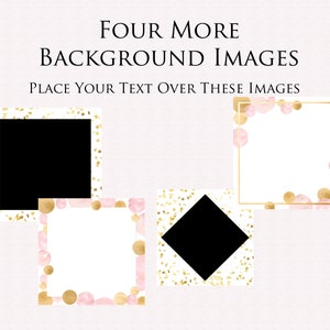 May include: Four square frames with different backgrounds. The frames are decorated with gold glitter, pink and gold watercolor circles, and gold glitter.  "Four More Background Images" and "Place Your Text Over These Images" are written above the frames.